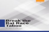 Break the Rat Race Taboo - Squarespace · Break the Rat Race Taboo by Robert Kiyosaki. 2 TM Introduction From Rich Dad Poor Dad “Learn anything yet?” rich dad asked Mike, his