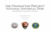 the Manhattan Project National ... - Oak Ridge, Tennessee · oak ridge﹐ tn los alamos﹐ nm hanford﹐ wa National Historical Park interpretive history center the Manhattan Project