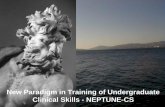 New Paradigm in Training of Undergraduate Clinical Skills - NEPTUNE-CSneuron.mefst.hr/docs/katedre/med_humanistika/uvod_u_med... · 2010-09-27 · Clinical Skills - NEPTUNE-CS. ...