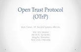 Open Trust Protocol Alliance - Store & Retrieve Data … · Open Trust Protocol (OTrP) Marc Canel – VP, Security Systems, ARM Inc. W.K. Kim, Solacia Alin Mutu, Symantec Ming Pei,