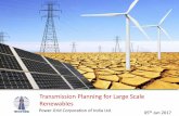 Transmission Planning for Large Scale Renewables … · Transmission Planning for Large Scale Renewables. ... • Managing Load Generation balance ... Generation projections from
