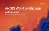 ArcGIS Workflow Manager - Esriproceedings.esri.com/library/userconf/proc17/tech-workshops/tw_263... · Configure & Create Execute & Manage Evaluate & Improve WORKFLOW MANAGER PROCESS