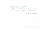 spark joy - Support Sverige · spark joy an illustrated master class on the art of organizing and tidying up. Contents The KonMari Method 1 Tidying clothes 4 Tidying books and papers