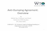 Anti-Dumping Agreement: Overview - UN ESCAP Technical Workshop on... · Anti-Dumping Agreement: Overview By Abhijit Das, Professor and Head Centre for WTO Studies IIFT, New Delhi