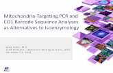 Mitochondria-Targeting PCR and CO1 Barcode Sequence ... · Mitochondria-Targeting PCR and CO1 Barcode Sequence Analyses as Alternatives to Isoenzymology Greg Sykes, M.S. Lead Biologist,