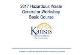 2017 Hazardous Waste Generator Workshop Basic Course · Generator Workshop Basic Course ... Excluded Scrap Metal (process, unprocessed home, and unprocessed prompt) ... •Explosive