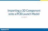 Importing a 3D Component onto a PCB Launch Model · HFSS software. 3D Component Models created in a previous version of the software may be available by special request.