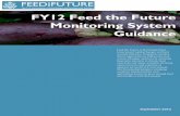FY12 Feed the Future Monitoring System Guidance · 1 Feed the Future is the United States Government's global hunger and food security initiative. It supports country-driven approaches