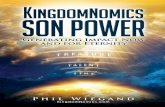 KingdomNomicskingdomnomics.com/wp-content/uploads/2017/09/Son-Power-170910... · KingdomNomics Son Power Generating Impact Now and for Eternity Phil Wiegand