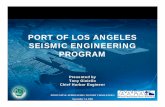 PORT OF LOS ANGELES SEISMIC ENGINEERING PROGRAM · INNOVATIVE APPROACHES TO PORT CHALLENGES September 14, 2006 PORT OF LOS ANGELES SEISMIC ENGINEERING PROGRAM Presented by Tony Gioiello