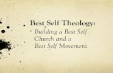 Best Self Theology - theyearofrestoration.org Best Self1.pdf · Personal development is a form of worship. Best Self Theology is about becoming our best possible selves as the ultimate