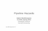 Pipeline Hazards - Cornell University · • prevent IF/ID pipeline register update – stalls the ID stage instruction ... • Chapters 2 (Numbers / Arithmetic, simple MIPS instructions)