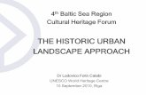 Historic Urban Landscape - Mantojums.lvbalticregion.mantojums.lv/faili/prezentacijas/1_ Ludovico FOlin... · THE HISTORIC URBAN LANDSCAPE APPROACH Dr Lodovico Folin Calabi UNESCO
