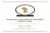 Guyana Awards (Canada) 2009 Gala Awards 2009 Magazine.pdf · to do their bit in helping their homeland to achieve greatness. ... St. John Ambulance ... Shiva Narine Dexter Woodroofe