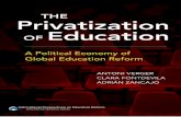The Privatization of Educationdownload.ei-ie.org/.../The_Privatization_of_Education.pdfThe Privatization of Education: A Political Economy of Global Education Reform ANTONI VERGER,