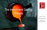 The Investment Casting Process · The Investment Casting Process Joseph E. Fritz Executive Director Investment Casting Institute