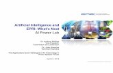 Artificial Intelligence and EPRI: What’s Next AI Power Lab Simmins - Grid... · AI Power Lab AI effort led by Dr. Andrew Phillips. ... Artificial Intelligence Neural Network Deep
