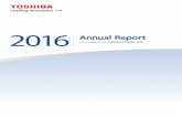 2016Annual Report - toshiba.co.jp · philosophy and slogan into practice in our day-to-day ... we accord the highest priority to human life and safety and to ... TOSHIBA Annual Report
