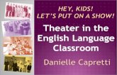 Theater in the English Language Classroom · Theater in the English Language Classroom ... Search for authentic play scripts ... Pronunciation of words Word and Sentence Stress ...