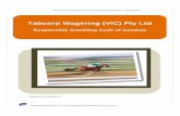Tabcorp Wagering (VIC) Pty Ltd · “Know when to stop. Don’t go over the top. Gamble responsibly.” February 2014 2 TABCORP WAGERING (VIC) PTY LTD RESPONSIBLE GAMBLING CODE OF