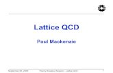Lattice QCD - Fermilab · September 26, 2007 Theory Breakout Session - Lattice QCD Bottom line • Fermilab has made essential contributions to the success of the current lattice