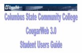 CougarWeb 3.0 User Guide - Home | Columbus State … 3.0 User Guide.pdf · COUGARWEB 3.0 STUDENT USERS GUIDE TABLE OF CONTENTS CSCC Main Screen 1 CougarWeb Main Screen 2 Log-in 3