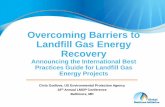 Overcoming Barriers to Landfill Gas Energy Recovery · Overcoming Barriers to Landfill Gas Energy Recovery ... – Loan guarantees ... Overcoming Barriers to Landfill Gas Energy Recovery