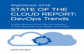 RightScale 2016 STATE OF THE CLOUD REPORT: DevOps Trends · RightScale 2016 STATE OF THE CLOUD REPORT: DevOps Trends Docker Spreads All the Way to Production, Is Used Alongside Chef,