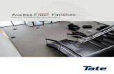 Access Floor Finishes · Benefits of Finishes on a Access Floor ... The one-to-one fit of factory applied vinyl, linoleum or rubber finishes will help maintain an easily accessible