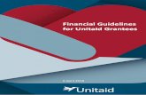 Financial Guidelines for Unitaid Grantees · Purpose and Scope .....4 General Funding Principles ... according to their type and nature. 4. Project funding ceiling. The project funding