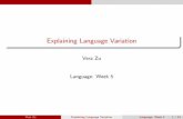 Explaining Language Variation - nyu.edu · The answer given by generative grammar: both positions are correct. ... Vera Zu Explaining Language Variation Language: Week 5 4 / 43. Two