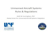 Unmanned Aircraft Systems Rules & Regulations · Unmanned Aircraft Systems . Rules & Regulations . ... Federal Aviation Regulations ... Therefore, FAR Part 91 applies to UAS .