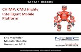 CHIMP: CMU Highly Intelligent Mobile Platform - iCub.org · TA R TA N R E S C U E ... CMU Confidential. Not for distribution. CHIMP: CMU Highly Intelligent Mobile Platform Eric Meyhofer