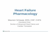 Heart Failure Pharmacology - my.clevelandclinic.org · Heart Failure Pharmacology Maureen Schaupp, MSN, CNP, CHFN Cleveland Clinic Section of Advanced Heart Failure and Cardiac Transplant
