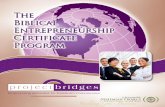 The Biblical Entrepreneurship Certificate Program · over His resources and to serve others while leading them to Jesus Christ. ... Session 8 understanding ... in the Biblical Entrepreneurship