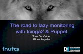 The road to lazy monitoring with Icinga2 & Puppet - … · The road to lazy monitoring with Icinga2 & Puppet Tom De Vylder @tomdevylder