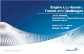 Engine Lubricants: Trends and Challenges · Engine Lubricants : Trends and Challenges Jai G. Bansal, Chief Scientist – Engine Lubricants Infineum USA LP . ... However, HTHS may