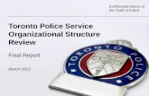 Toronto Police Service Organizational Structure Revie TPS Organizational Structure Review.pdf · Toronto Police Service Organizational Structure Review ... the TPS initiated a comprehensive