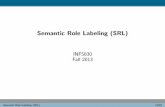 Semantic Role Labeling (SRL) - Universitetet i oslofolk.uio.no/liljao/inf5830/inf5830_srl.pdf · How might semantic role information beneﬁt NLP applications? Semantic Role Labeling