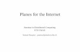 Planes for theInternet - DISCO · Planes for theInternet ... ETH Zürich Samuel Pasquier –psamuel@student.ethz.ch. About a Vision… Motivation ... A. Greenberg, G. Hjalmtysson,