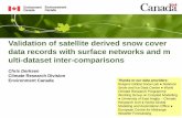 Validation of satellite derived snow cover data records ...LPVE+snow.… · Validation of satellite derived snow cover data records with surface ... Environment Canada Thanks to our