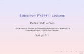 Slides from FYS4411 Lectures - Universitetet i oslo · Slides from FYS4411 Lectures Morten Hjorth-Jensen ... Thijssen chapter 12) ... Quantum Mechanical Methods and Systems