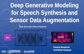 Deep Generative Modeling for Speech Synthesis and Sensor ...on-demand.gputechconf.com/gtc/2018/presentation/s... · Deep Generative Neural Network . ... •Data augmentation in missing