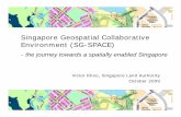 Singapore Geospatial Collaborative Environment (SG-SPACE)unstats.un.org/unsd/geoinfo/RCC/docs/rccap18/IP pres/18th_UNRCCAP... · Singapore Geospatial Collaborative Environment (SG-SPACE)
