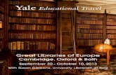 Great Libraries of Europe - Yale University · Great Libraries of Europe Cambridge, ... one of the finest 17th-century houses in ... After lunch at the Victoria Hotel visit this fine