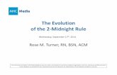 T140917 - 09-17-14 The Evolution of the 2-Midnight Rule ... · The Evolution of the 2‐Midnight Rule Rose M. Turner, RN, BSN, ACM Wednesday, thSeptember 17 , 2014 The information