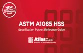 ASTM A1085 HSS - atlastube.com · ASTM A500 has two common grades and di˜ erent yield strengths associated with each of the di˜ erent shapes. ASTM A1085 has a single grade and single