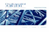 A Reliable Coatings Supplier PROTECTIVE - Osaka Painten.osakapaint.com/download/Osaka-Paint-Protective.pdf · coatings performance, from solution design, quality of product to after