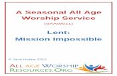 A Seasonal All Age Worship Service · A Seasonal All Age Worship Service (SAAW011) Lent: ... many dangerous adventures with all sorts of close shaves. Jesus was given a “Mission