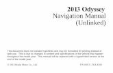 2013 Odyssey NavigationManual (Unlinked) - Hondatechinfo.honda.com/rjanisis/pubs/OM/K81313/K81313NV.pdf · NavigationManual (Unlinked) ... Always use your own judgment and obey traffic